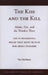 Kiss and the Kill: Adam, Eve, and the Timeless Trees: The Fundamental Prices that Must be Paid for Being Civilized by Paul Gia-Russo