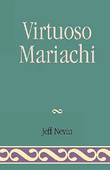 Virtuoso Mariachi by Jeff Nevin
