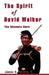 Spirit of David Walker: The Obscure Hero by James S. Peters