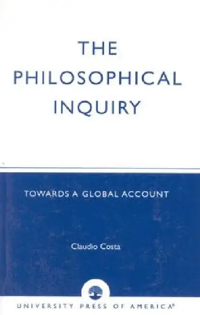 Philosophical Inquiry: Towards a Global Account by Claudio Costa