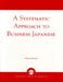 Systematic Approach to Business Japanese by Masato Kikuchi