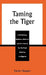 Taming the Tiger: Civil-Military Relations Reform and the Search for Political Stability in Nigeria by Emeka Nwagwu