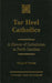 Tar Heel Catholics: A History of Catholicism in North Carolina by William F. Powers