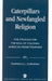 Caterpillars and Newfangled Religion: The Struggle for the Soul of Colonial American Presbyterianism by Thomas H. L. Cornman