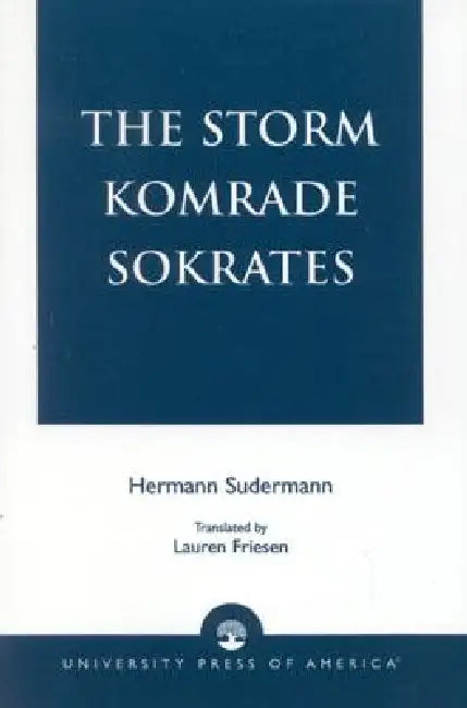 Storm Komrade Sokrates by Hermann Sudermann, Lauren Friesen