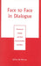 Face to Face in Dialogue: Emmanuel Levinas and (the) Communication (of) Ethics by Jeffrey W. Murray