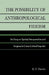 Possibility of Anthropological Fideism: An Essay on Symbol, Interpretation and Enigmas in Cross-Cultural Inquiries by D. Z. Zhong