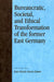Bureaucratic, Societal, and Ethical Transformation of the Former East Germany by Jean-Claude Garcia-Zamor, Sabine Kuhlmann, Hartmut Elsenhans