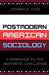 Postmodern American Sociology: A Response to the Aesthetic Challenge by Jongryul Choi
