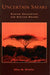 Uncertain Safari: Kenyan Encounters and African Dreams by Allan M. Winkler