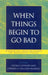 When Things Begin to Go Bad: Narrative Explorations of Difficult Issues by George Howard, Edward A. Delgado-Romero, George S. Howard