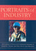 Portraits of Industry: The Culture of Work in the Industrial Paintings of Howard L. Worner and Their Use in Arts Education by Lorie A. Annarella