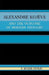 Alexandre Kojeve and the Outcome of Modern Thought by Roger F. Devlin