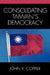 Consolidating Taiwan's Democracy by John Copper