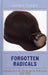 Forgotten Radicals: Communists in the Pennsylvania Anthracite, 1919-1950 by Walter T. Howard