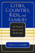 Cities, Counties, Kids, and Families: The Essential Role of Local Government by Sidney L. Gardner
