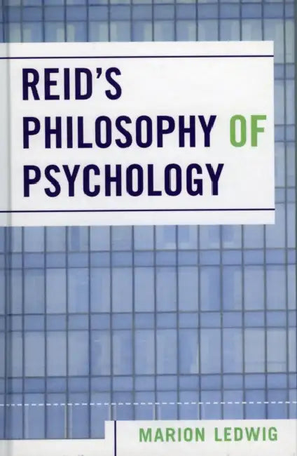 Reid's Philosophy of Psychology by Marion Ledwig