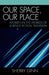 Our Space, Our Place: Women in the Worlds of Science Fiction Television by Sherry Ginn