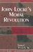 John Locke's Moral Revolution: From Natural Law to Moral Relativism by Samuel Zinaich