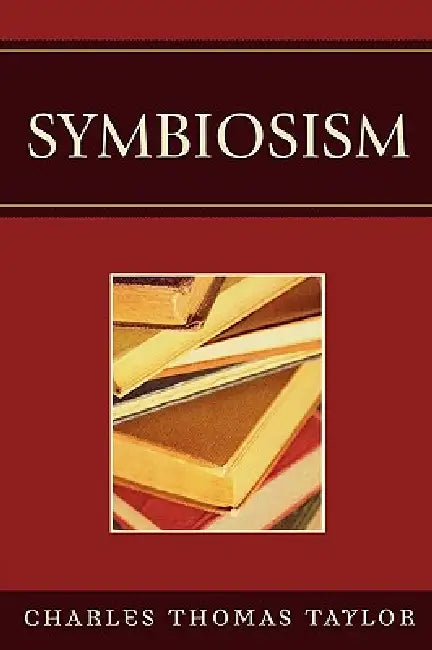 Symbiosism by Charles Thomas Taylor