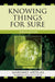 Knowing Things for Sure: Science and Truth by Mariano Artigas, Alan McCone