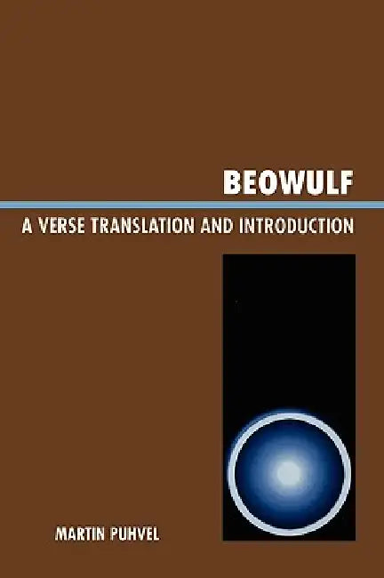 Beowulf: A Verse Translation and Introduction by Martin Puhvel