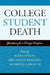 College Student Death: Guidance for a Caring Campus by Rosa Cintrón, Erin Taylor Weathers, Katherine Garlough