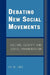 Debating New Social Movements: Culture, Identity, and Social Fragmentation by Su H. Lee