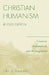 Christian Humanism: Creation, Redemption, and Reintegration by John P. Bequette