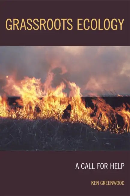 Grassroots Ecology: A Call for Help by Ken Greenwood