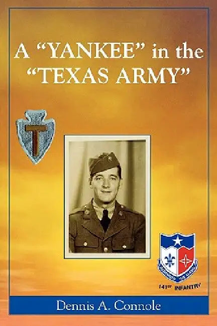 'Yankee' in the 'Texas Army' by Dennis A. Connole