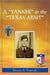 'Yankee' in the 'Texas Army' by Dennis A. Connole