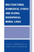 Multicultural Biomedical Ethics and Global Biosophical Moral Logic by Suzan S. Parhizgar, Kamal Dean Parhizgar