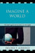 Imagine a World: Pioneering Black Women Sociologists by Delores P. Aldridge