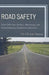 Road Safety: Data Collection, Analysis, Monitoring and Countermeasure Evaluations with Cases by M. Ohidul Haque