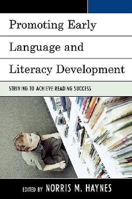 Promoting Early Language and Literacy Development: Striving to Achieve Reading Success by Michael Ben-Avie, Joy Fopiano, Maureen Gilbride-Redman