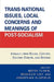 Trans-National Issues, Local Concerns and Meanings of Post-Socialism: Insights from Russia, Central Eastern Europe, and Beyond by Adam Fagan, Laura Cashman, Maxim Kostenko