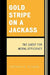 Gold Stripe on a Jackass: The Quest for Moral Efficiency by Stephen B. Sloane
