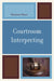Courtroom Interpreting by Marianne Mason
