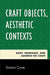 Craft Objects, Aesthetic Contexts: Kant, Heidegger, and Adorno on Craft by Sandra Corse