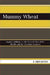 Mummy Wheat: Egyptian Influence on the Homeric View of the Afterlife and the Eleusinian Mysteries by R. Drew Griffith
