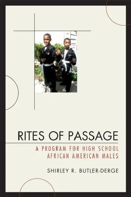 Rites of Passage: A Program for High School African American Males by Shirley R. Butler-Derge