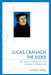 Lucas Cranach the Elder: Art and Devotion of the German Reformation by Bonnie Noble