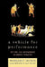 Vehicle for Performance: Acting the Messenger in Greek Tragedy by Margaret Dickin