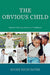 Obvious Child: Studies in the Significance of Childhood by Roger Neustadter