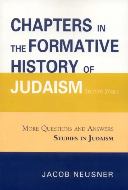 Chapters in the Formative History of Judaism: Second Series by Jacob Neusner