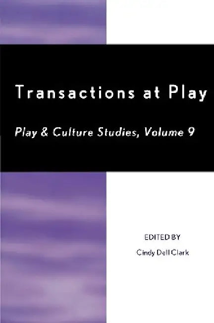 Transactions at Play: Volume 9 by Cindy Dell Clark