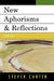 New Aphorisms & Reflections: Second Series by Steven Carter