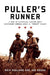 Puller's Runner: A Work of Historical Fiction about Lieutenant General Lewis B. 'Chesty' Puller by Nick Ragland, Joe Rouse