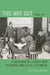 This Way Out: A Narrative of Therapy with Psychotic and Sexual Offenders, Volume 1 by Joseph Isaac Abrahams